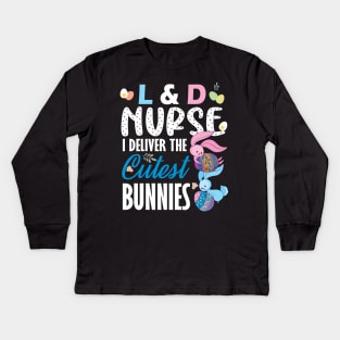 L&D nurse I deliver the cutest bunnies..L& D nurse easter gift Kids Long Sleeve T-Shirt